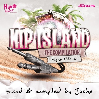 Hip Island - The Compilation - Night Edition(Mixed & Compiled By Josha)