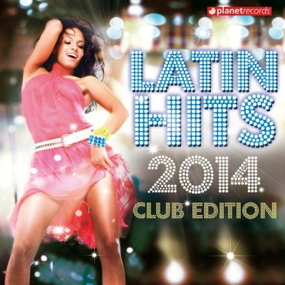 Latin Hits 2014  Club Edition