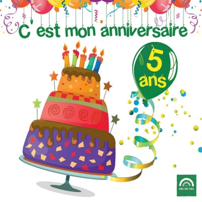 C’est mon anniversaire: 5 ans