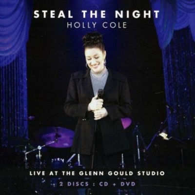 Steal The Night: Live at the Glenn Gould Studio