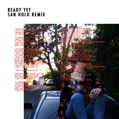 Ready Yet (San Holo Remix) [Explicit]