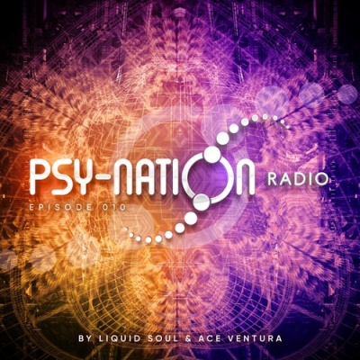 Psy-Nation Radio - Episode 010 (Compiled by Liquid Soul & Ace Ventura)