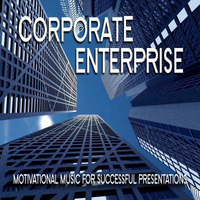 Corporate Enterprise: Motivational Music for Successful Presentations