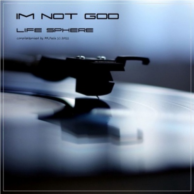 Life Sphere:Im Not God