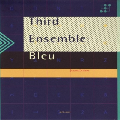 Third Ensemble：Bleu