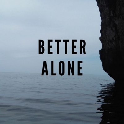 Better Alone