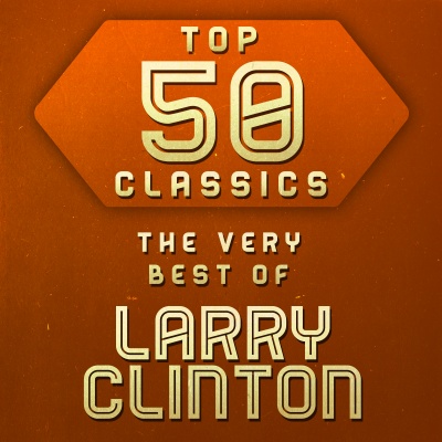 Top 50 Classics - The Very Best of Larry Clinton