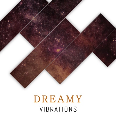 #Dreamy Vibrations