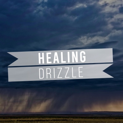 #Healing Drizzle