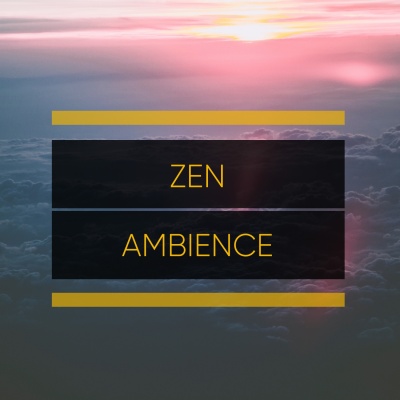 #Zen Ambience