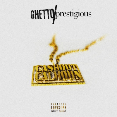 Ghetto Prestigious (Explicit)