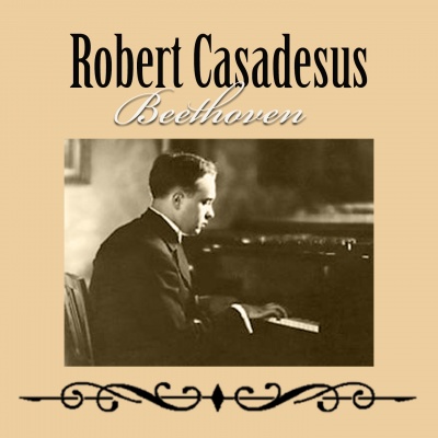 Robert Casadesus - Beethoven