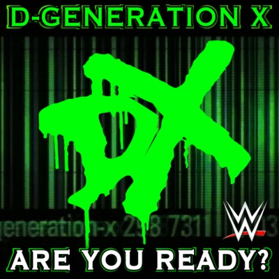 WWE: Are You Ready? (D-Generation X)