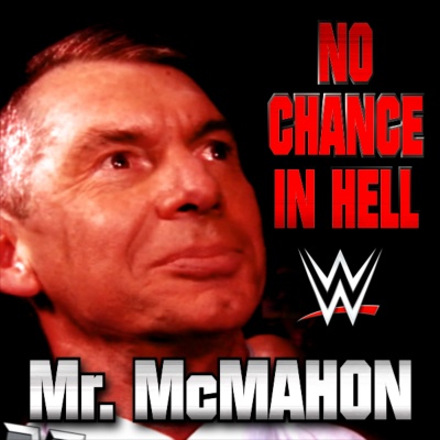 WWE: No Chance In Hell (Mr. McMahon)