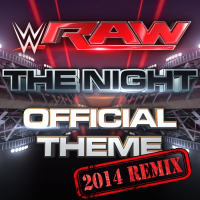 The Night (Monday Night RAW) [2014 Remix]