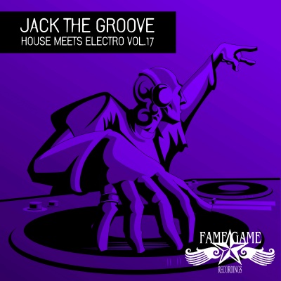 Jack the Groove - House Meets Electro, Vol. 17