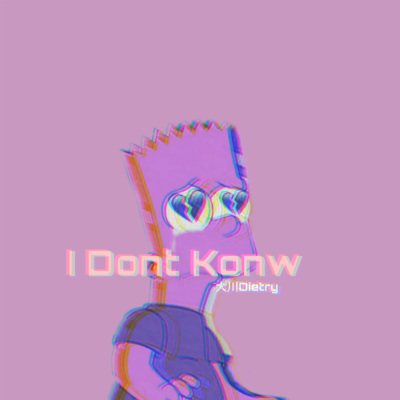 I Don't Know