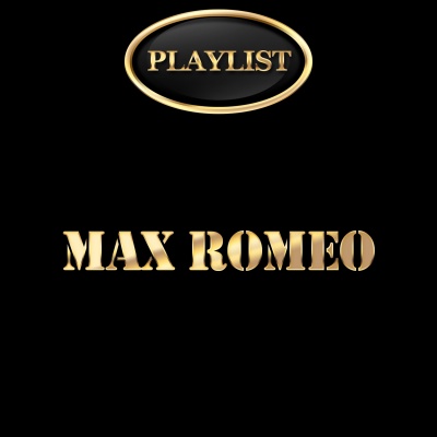 Max Romeo Playlist