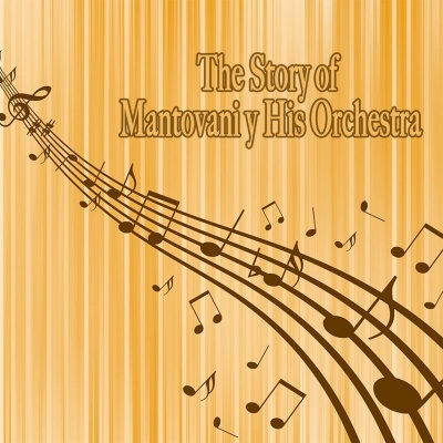 The Story of… Mantovani & His Orchestra