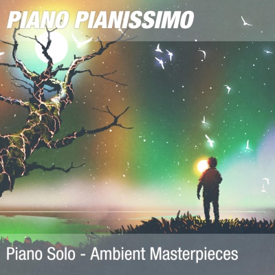 Piano Solo - Ambient Masterpieces