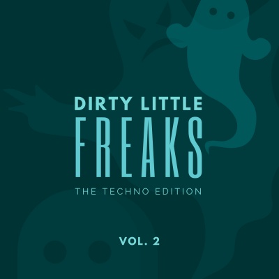 Dirty Little Freaks (The Techno Edition), Vol. 2