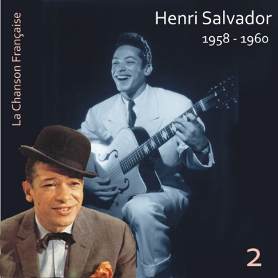 La Chanson Française / Henri Salvador (1958 - 1960) , Volume 2