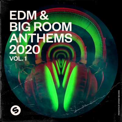 EDM & Big Room Anthems 2020, Vol. 1 (Presented by Spinnin' Records) [Explicit]