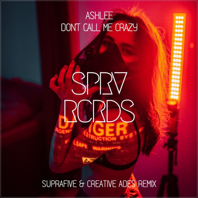 Don't Call Me Crazy (Suprafive & Creative Ades Remix)