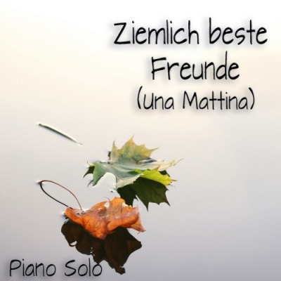 Ziemlich beste Freunde (Una Mattina)(Piano Solo)