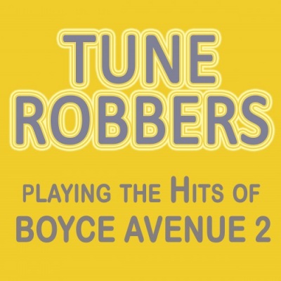 Tune Robbers Playing the Hits of Boyce Avenue, Vol. 2