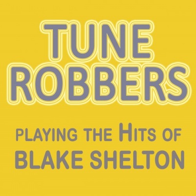 Tune Robbers Playing the Hits of Blake Shelton