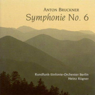 Anton Bruckner: Symphony No. 6 (Berlin Radio Symphony, Rogner)