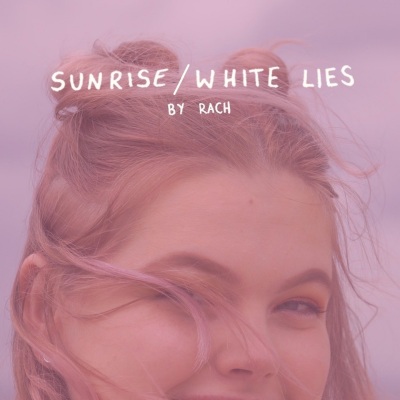 Sunrise / White Lies