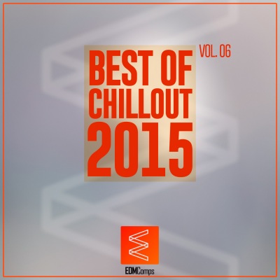 Best of Chillout 2015, Vol. 06