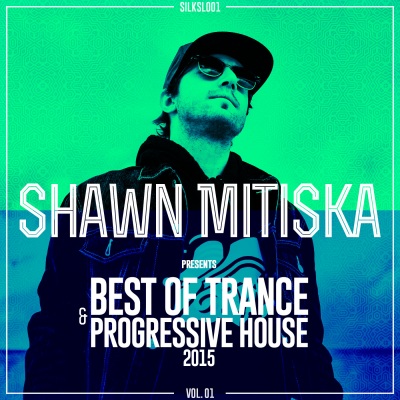 Shawn Mitiska Pres. Best of Trance & Progressive House 2015, Vol. 01