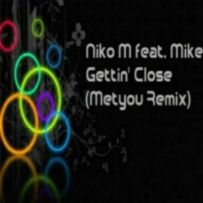 Gettin Close (remix：Metyou)