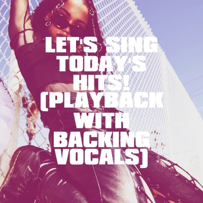 Let's Sing Today's Hits! (Playback with Backing Vocals)