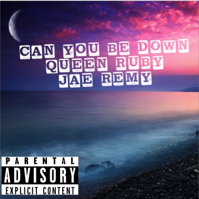 Can You Be Down (Explicit)