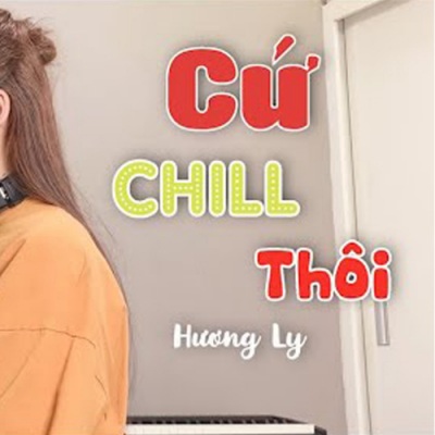 Cứ Chill Thôi (轻松一下)