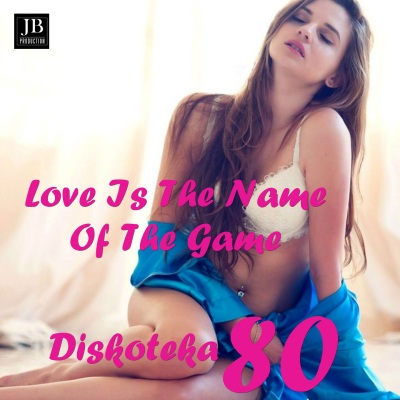 love is the name of game (Diskoteka 80)