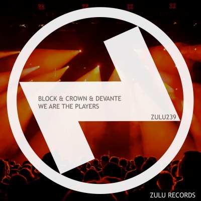 Block & Crown、Devante - We Are The Players (Extended Mix)