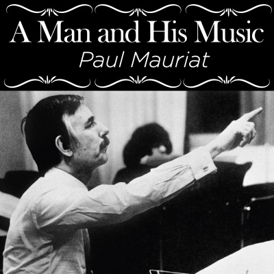 A Man and His Music (Paul Mauriat)