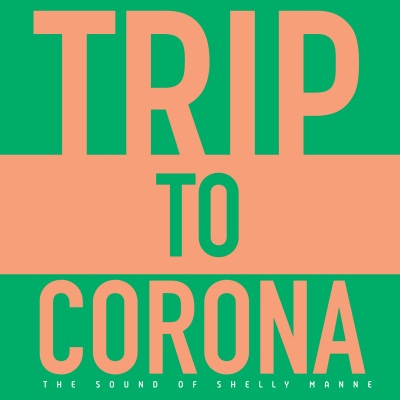 Trip To Corona - The Sound of Shelly Manne