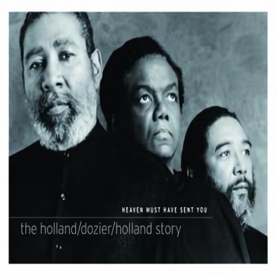 Heaven Must Have Sent You - The Holland/Dozier/Holland Story