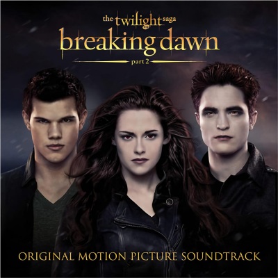 The Twilight Saga: Breaking Dawn, Pt. 2 (Original Motion Picture Soundtrack)