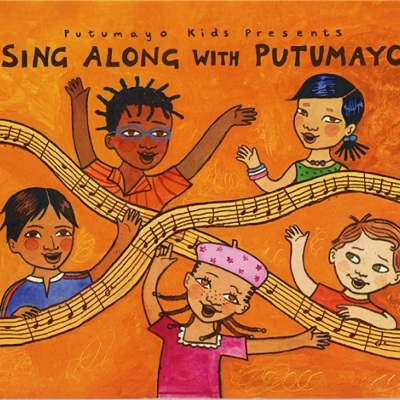 Putumayo Kids Presents : Sing Along With Putumayo