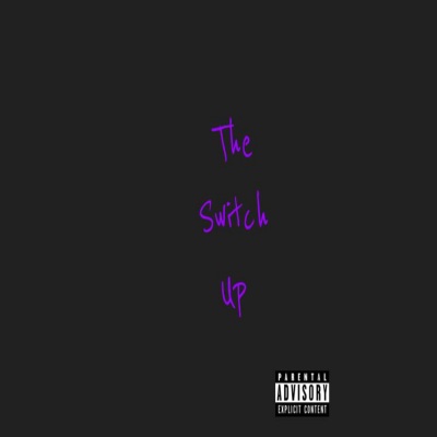 The Switch Up (Explicit)