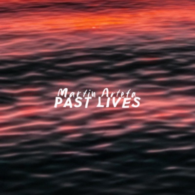 Past Lives (feat. Martin Arteta)