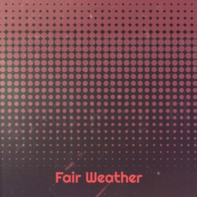 Fair Weather