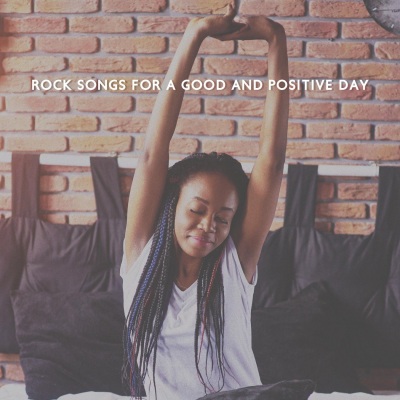 Rock Songs for a Good and Positive Day